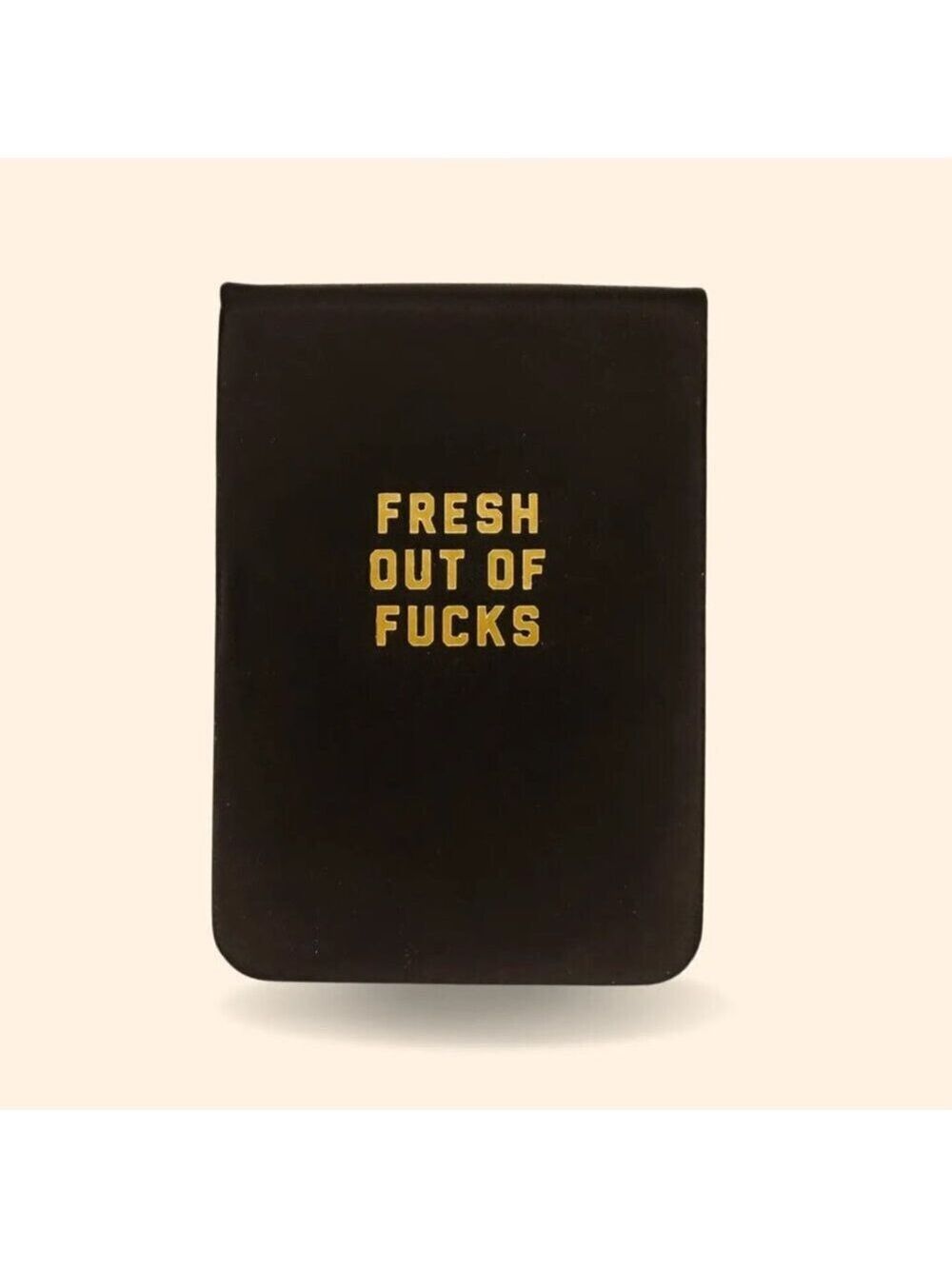 ($8) Fresh Out Leatherette Journal